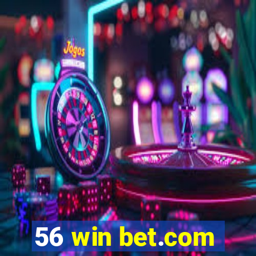 56 win bet.com